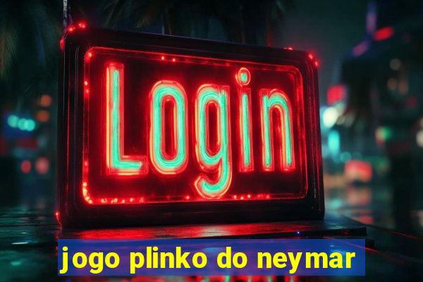 jogo plinko do neymar